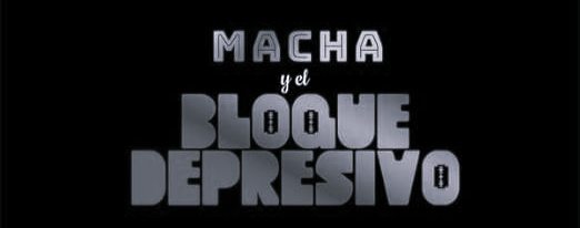 Macha Y El Bloque Depresivo 2